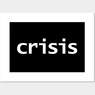 Crisis Typography Minimal White Text Posters and Art